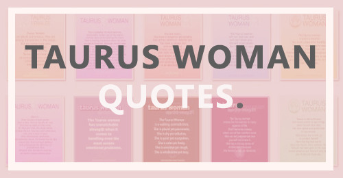 Taurus Woman Quotes