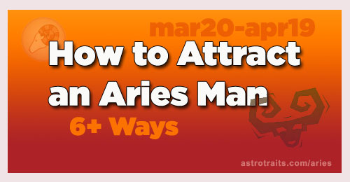 Ways to Attract and Seduce an Aries Man