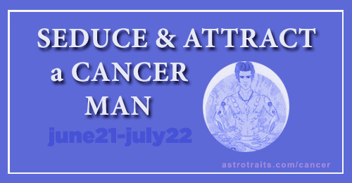 Attract and Seduce Cancer Man