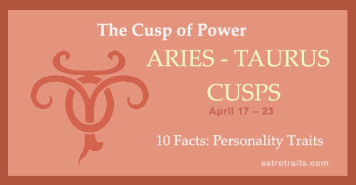 10 Facts About ARIES-TAURUS Cusps ♈♉: The Cusp Of Power